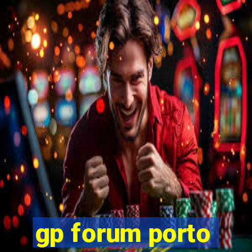 gp forum porto